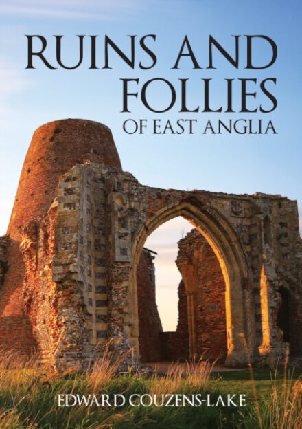 Ruins and Follies of East Anglia