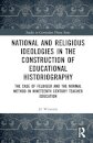 National and Religious Ideologies in the Construction of Educational Historiography