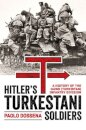 Hitler’s Turkestani Soldiers
