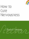 How to Cure Nervousness