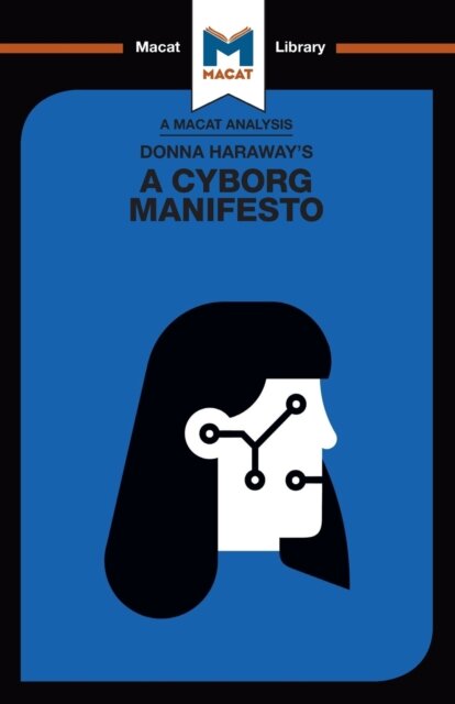 An Analysis of Donna Haraway's A Cyborg Manifesto