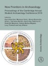 New Frontiers in Archaeology: Proceedings of the Cambridge Annual Student Archaeology Conference 2019