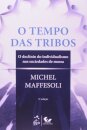 O Tempo das Tribos: O Declínio do Individualismo nas Sociedades de Massa