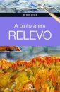 A Pintura em Relevo