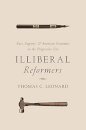 Illiberal Reformers: Race, Eugenics, and American Economics in the Progressive Era