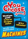 You Choose: Machines