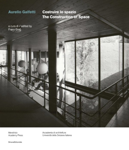 Aurelio Galfetti. The Construction Of Space