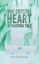 The Crystal Heart — A Dragora Tale