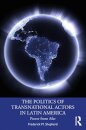 The Politics of Transnational Actors in Latin America