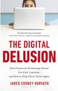 The Digital Delusion