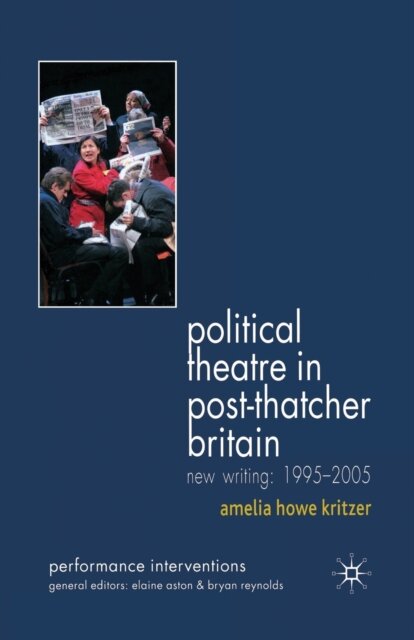 Political Theatre in Post-Thatcher Britain