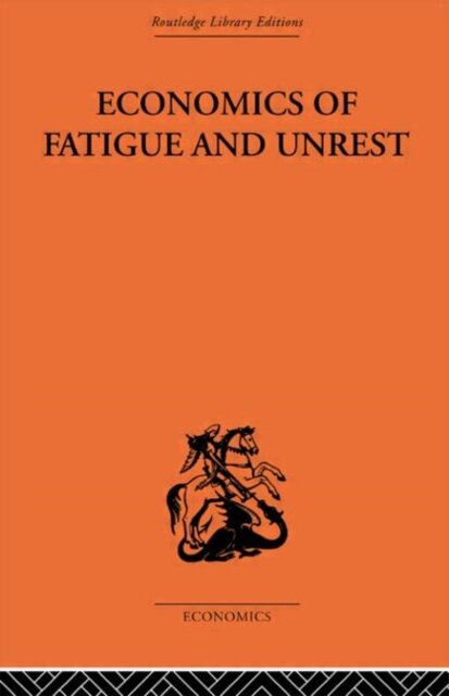 Economics of Fatigue and Unrest and the Efficiency of Labour in English and American Industry