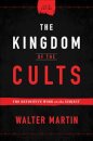 The Kingdom of the Cults – The Definitive Work on the Subject