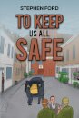 To Keep Us All Safe
