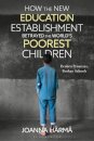 How The New Education Establishment Betrayed The World’s Poorest Children