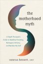 The Motherhood Myth