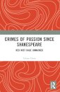 Crimes of Passion Since Shakespeare