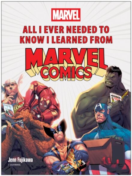 All I Ever Needed to Know I Learned from Marvel Comics
