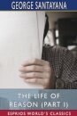 The Life of Reason (Part I) (Esprios Classics)