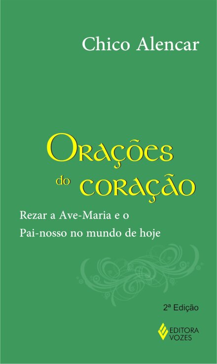 Orações Do Coração: Rezar Ave-Maria E Pai-Nosso No Mundo Hoje