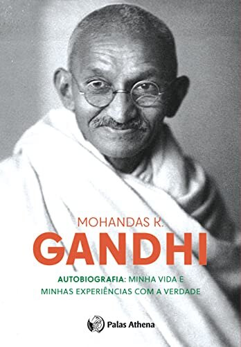 Gandhi autobiografia minha vida e experiências com a verdade