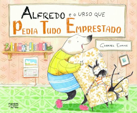 Alfredo e o Urso que pedia tudo emprestado