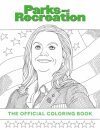 Parks and Recreation: The Official Coloring Book