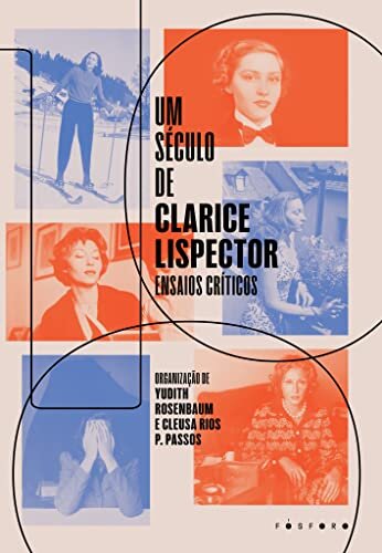 Um Século De Clarice Lispector: Ensaios Críticos