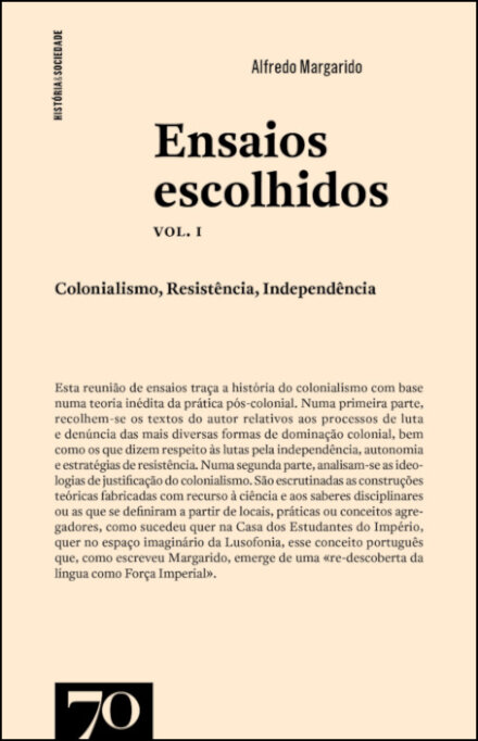 Ensaios Escolhidos - Volume I Colonialismo, Resistência, Independência