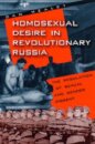Homosexual Desire in Revolutionary Russia