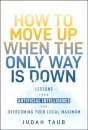 How to Move Up When the Only Way is Down