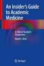 An Insider’s Guide to Academic Medicine
