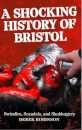 A Shocking History Of Bristol