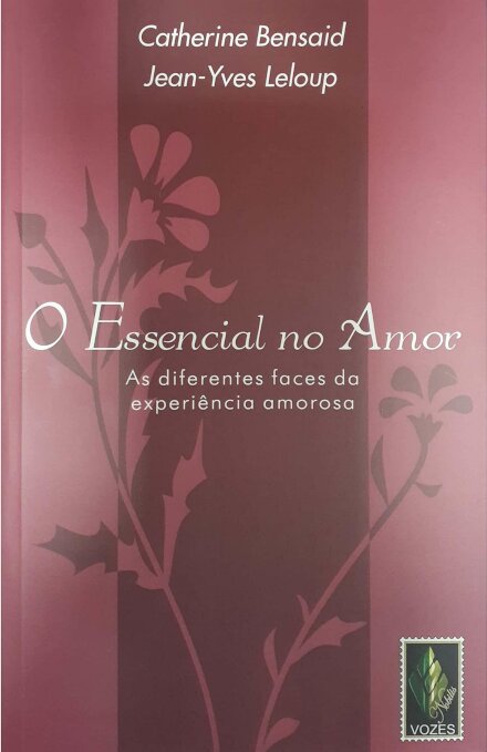 Essencial No Amor: Diferentes Faces Da Experiência Amorosa