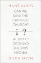 Can We Save the Catholic Church?