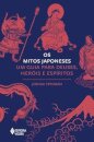 Os Mitos Japoneses: Um Guia Para Deuses, Heróis E Espíritos