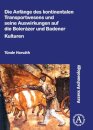 Die Anfange des kontinentalen Transportwesens und seine Auswirkungen auf die Bolerazer und Badener Kulturen