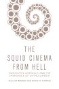 The Squid Cinema From Hell
