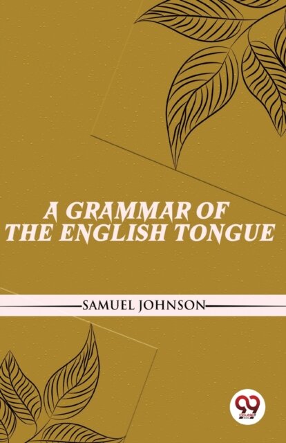 A Grammar of the English Tongue