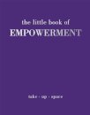 The Little Book of Empowerment