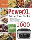 PowerXL Grill Air Fryer Combo Cookbook for Beginners