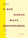 O Que Nunca Mais Recuperamos
