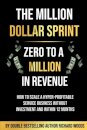 The Million Dollar Sprint - Zero to One Million In Revenue