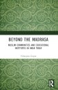 Beyond the Madrasa