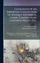 Catalogue of an Important Collection of Antique Historical Lamps, Candlesticks, Lanterns, Relics, Etc.