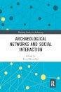 Archaeological Networks and Social Interaction
