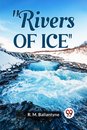 Rivers of Ice (Edition2023)