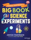 Janice VanCleave's Big Book of Science Experiments