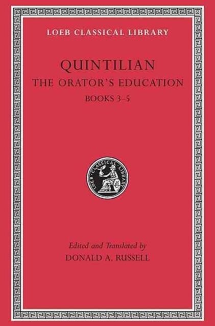 The Orator’s Education, Volume II: Books 3–5
