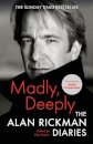 Madly Deeply: The Alan Rickman Diaries